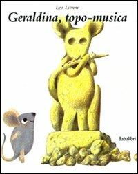 Geraldina, topo-musica. Ediz. illustrata - Leo Lionni - copertina