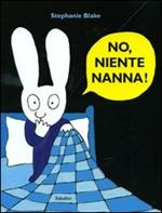 No, niente nanna!