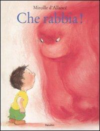 Che rabbia! Ediz. illustrata - Mireille D'Allancé - copertina