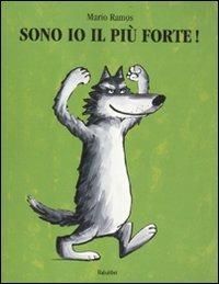 Sono io il più forte! Ediz. illustrata - Mario Ramos - copertina