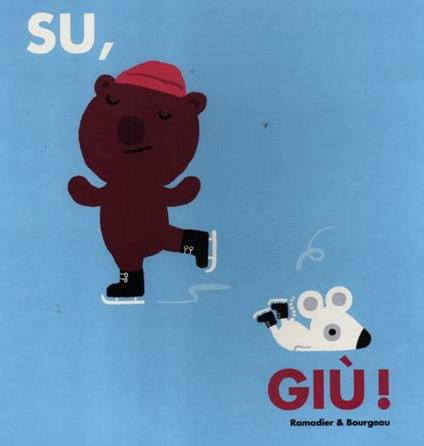 Su, giù! Ediz. illustrata - Cédric Ramadier,Vincent Bourgeau - copertina