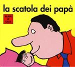 La scatola dei papà: Papà re-Papà spinge-Papà coniglio-Papà dà i bacini. Ediz. illustrata