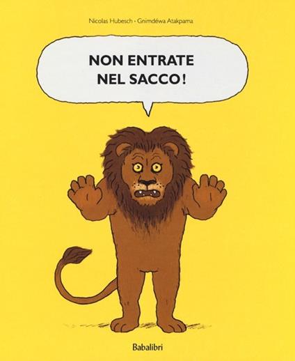 Non entrate nel sacco! Ediz. illustrata - Nicolas Hubesch,Gnimdéwa Atakpama - copertina