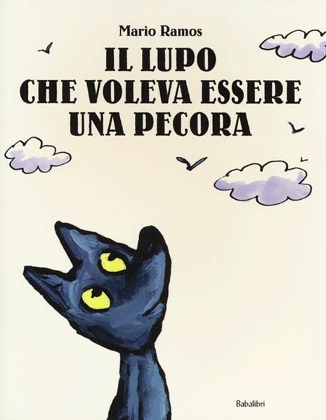 Il lupo che voleva essere una pecora. Ediz. illustrata - Mario Ramos - copertina