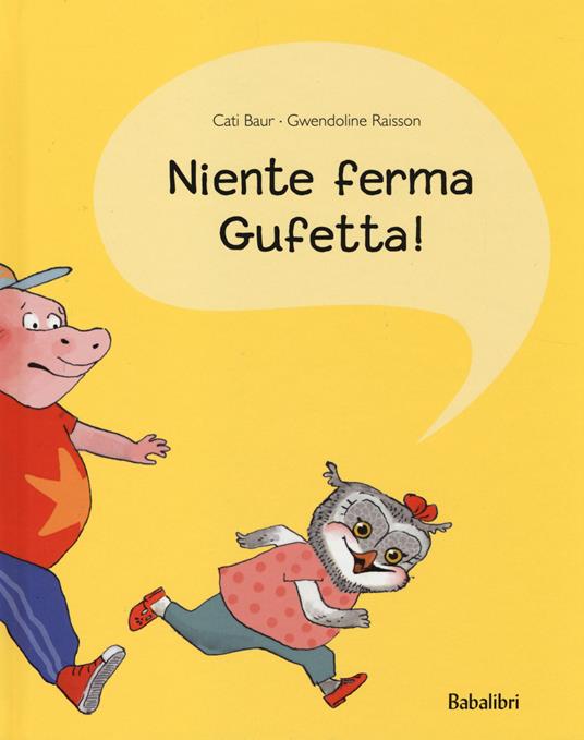 Niente ferma Gufetta! - Gwendoline Raisson,Cati Baur - copertina