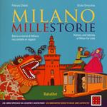 Milano millestorie. Storia e storie di Milano raccontate ai ragazzi. Ediz. italiana e inglese