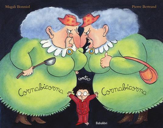 Cornabicorna contro Cornabicorna. Ediz. a colori - Pierre Bertrand - copertina