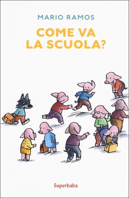 Come va la scuola? Ediz. a colori - Mario Ramos - copertina