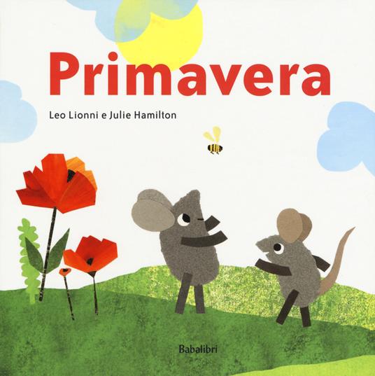 Primavera. Ediz. a colori - Leo Lionni - Julie Hamilton - - Libro -  Babalibri - Varia