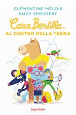 Cara Bertilla... Al centro della Terra