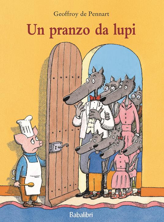 Un pranzo da lupi. Ediz. a colori - Geoffroy de Pennart - copertina