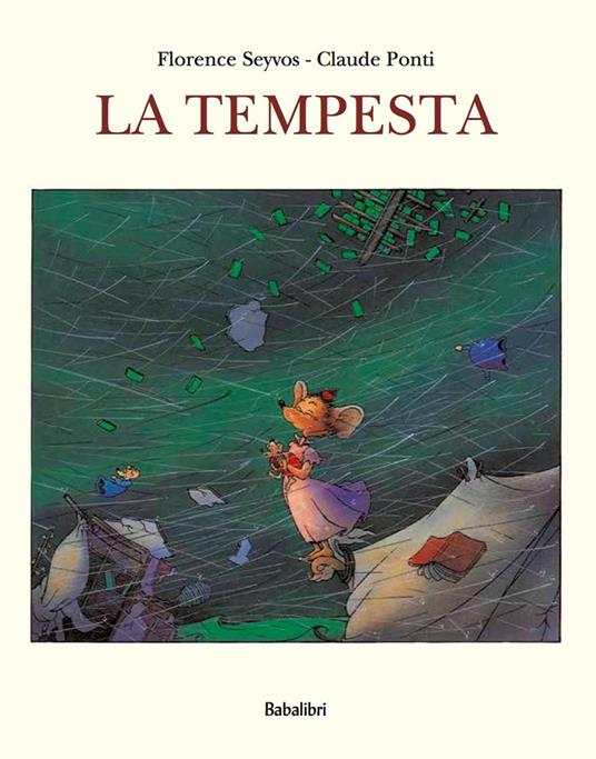 La tempesta. Ediz. illustrata - Claude Ponti,Florence Seyvos - copertina