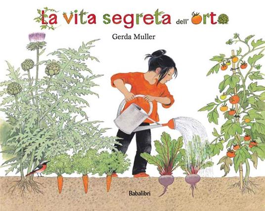 La vita segreta dell'orto. Ediz. illustrata - Gerda Muller - copertina