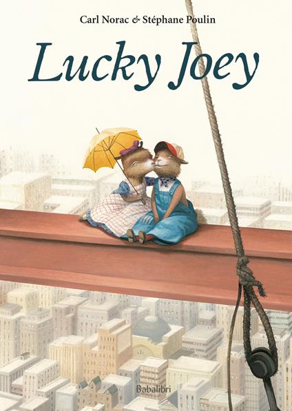 Lucky Joey. Ediz. a colori - Carl Norac - copertina