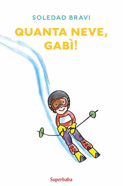 Quanta neve, Gabì! Ediz. a colori - Soledad Bravi - copertina