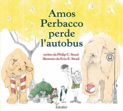 Amos Perbacco perde l'autobus. Ediz. a colori - Philip C. Stead,Erin E. Stead - copertina