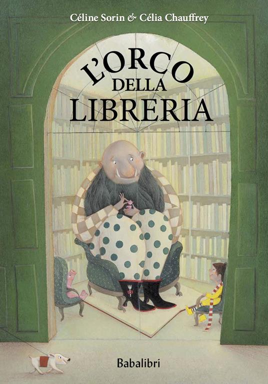 L' orco della libreria. Ediz. a colori - Celine Sorin,Célia Chauffrey - copertina