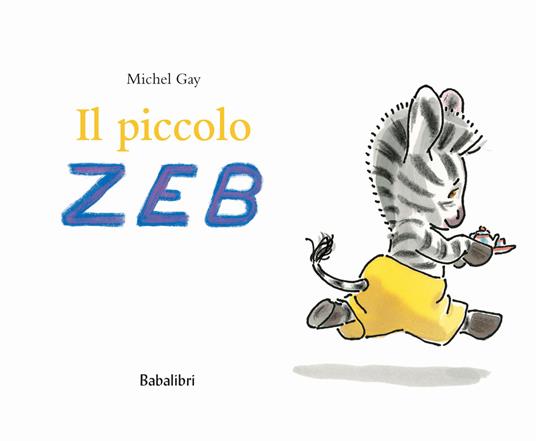 Il piccolo Zeb. Ediz. a colori - Michel Gay - copertina