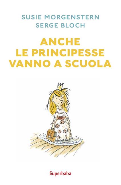 Anche le principesse vanno a scuola - Susie Morgenstern - copertina