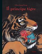 Il principe tigre. Ediz. illustrata