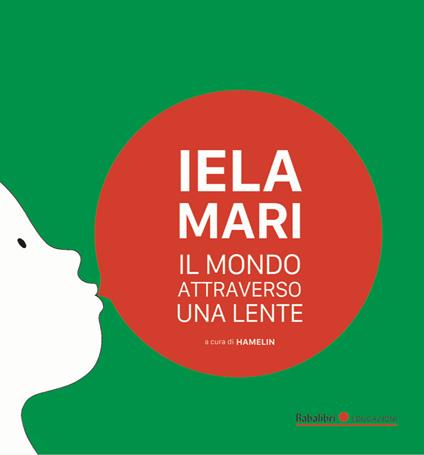 Iela Mari. Il mondo attraverso una lente. Ediz. bilingue - copertina