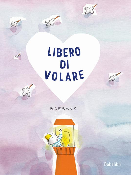 Libero di volare. Ediz. a colori - Barroux - copertina