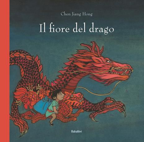 Il fiore del drago. Ediz. a colori - Jiang Hong Chen - copertina