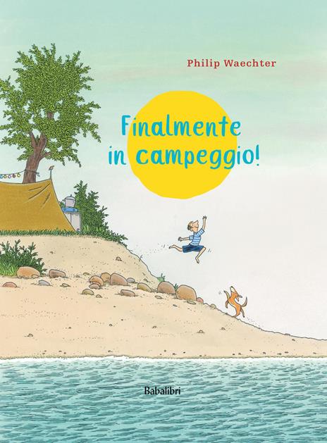 Finalmente in campeggio! Ediz. a colori - Philip Waechter - copertina