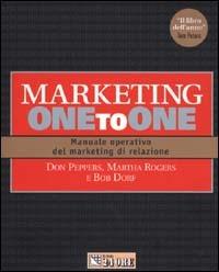 Marketing one to one. Manuale operativo del marketing di relazione - Don Peppers,Martha Rogers,Bob Dorf - copertina