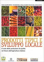 Prodotti tipici e sviluppo locale. Il ruolo delle produzioni di qualità nel futuro dell'agricoltura italiana