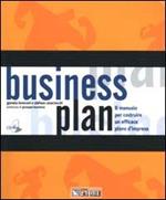 Business plan. Il manuale per costruire un efficace piano d'impresa. Con CD-ROM