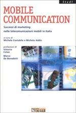 Mobile communication. Successi di marketing nelle telecomunicazioni mobili in Italia
