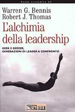 L' alchimia della leadership. Geek e geezer, generazioni di leader a confronto