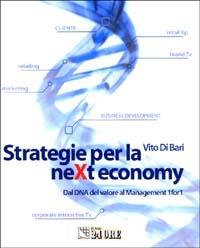 Strategie per la neXt economy. Dal DNA del valore al Management 1for1 - Vito Di Bari - copertina