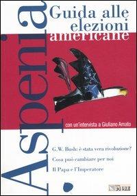 Aspenia. Vol. 26: Guida alle elezioni americane. - copertina