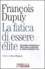 La fatica di essere élite. Quadri aziendali fra disillusione e crisi d'identità