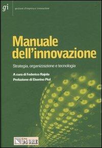 Manuale dell'innovazione. Strategia, organizzazione e tecnologia - copertina