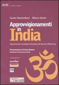 Approvvigionamenti in India. Opportunità e strategie nel Paese del service offshoring - Guido Nassimbeni,Marco Sartor - copertina