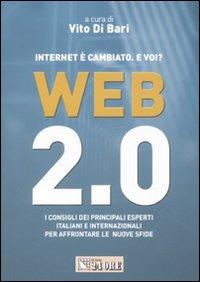Web 2.0. Internet è cambiato. E voi? I consigli dei principali esperti italiani e internazionali per affrontare le nuove sfide - copertina