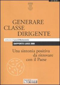 Rapporto Luiss 2008. Generare classe dirigente. Una sintonia positiva da ritrovare con il paese - copertina