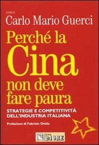 Perché la Cina non deve fare paura. Strategie e competitività dell'industria italiana - copertina