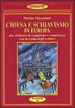 Chiesa e schiavismo in Europa. Due millenni di complicità e connivenze con la tratta degli schiavi