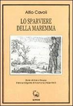 Lo sparviere della Maremma. Storia di Enrico Stoppa, il feroce brigante di Talamone (1834-1863)