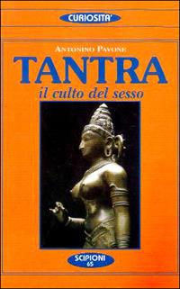 Tantra. Il culto del sesso - Antonino Pavone - copertina
