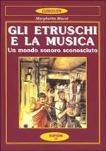 Gli etruschi e la musica. Un mondo sonoro sconosciuto