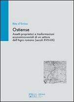 Ostiense. Assetti proprietari e trasformazioni economico-sociali di un settore dell'Agro romano (secoli XVIII-XX)
