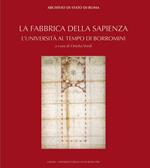 La fabbrica della Sapienza. L'università al tempo di Borromini