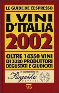 I vini d'Italia 2002. Oltre 14350 vini di 3220 produttori degustati e giudicati - copertina