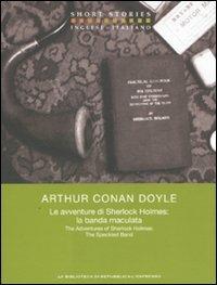 Le avventure di Sherlock Holmes: la banda maculata. Testo inglese a fronte - Arthur Conan Doyle - copertina
