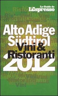 Vini & ristoranti dell'Alto Adige Südtirol 2012 - copertina